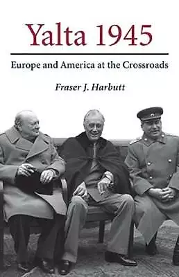 Yalta 1945 By Fraser J Harbutt: Used • $10.24