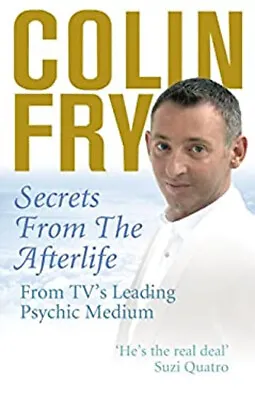 Secrets From The Afterlife Paperback Colin Fry • £4.03