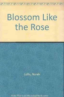 £3.66 • Buy Blossom Like The Rose By Norah Lofts. 055208560X