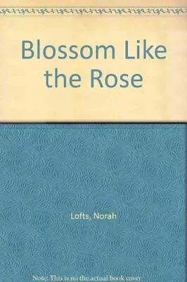 £3.66 • Buy Blossom Like The Rose By Norah Lofts. 055208560X
