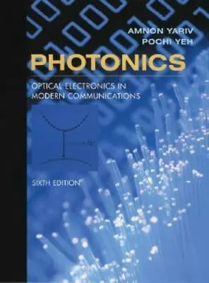 Photonics: Optical Electronics In Modern Communications (The Oxford Series In E • $144.12