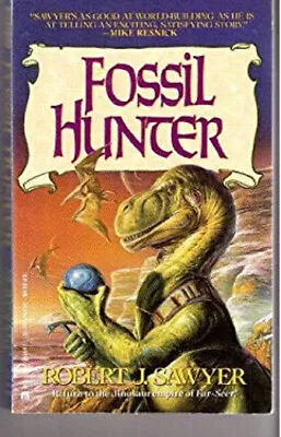 Fossil Hunter Mass Market Paperbound Robert J. Sawyer • $6.50
