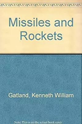 Missiles And Rockets Hardcover Kenneth William Gatland • $10.90