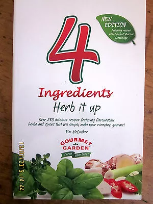 ~4 INGREDIENTS GOURMET GARDEN HERB IT UP - Kim McCosker - VGC~ • $7.95