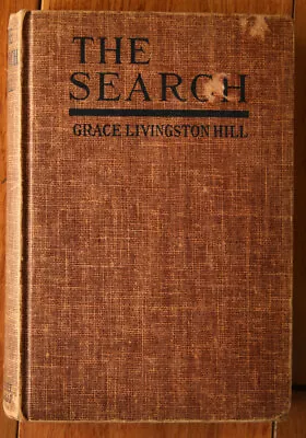 THE SEARCH By Grace Livingston Hill 1919 Grosset & Dunlap Vintage Hardcover • $9.99