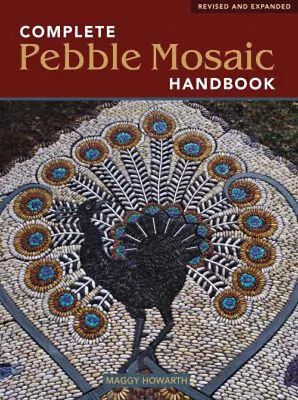 The Complete Pebble Mosaic Handbook Paperback Maggy Howarth • $8.24