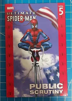 Ultimate Spider-Man - Volume 5 : Public Scrutiny By Brian Michael Bendis • $15.90