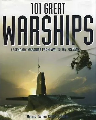 101 Great Warships: Legendary Warships From WWI To The PresentRobert Jackson • £2.81