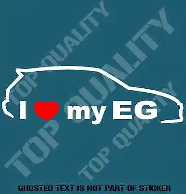 $5.50 • Buy I Love My Eg Decal Sticker To Suit Honda Jdm Rally Drift Decals Stickers