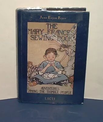 THE MARY FRANCES SEWING BOOK By JANE EAYRE FRYER HB 1997 Includes 10 Patterns • $49.95