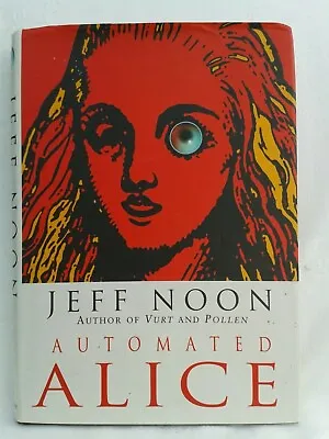 £15 • Buy Jeff Noon. Automated ALICE. Illustrated Hardback In Dustjacket. 1st Edition.1996
