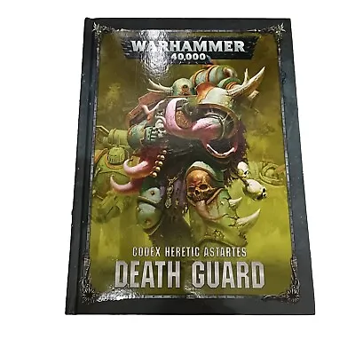 Warhammer 40000 Codex Heretic Astartes Death Guard Hardback Edition 2017 • £9.99