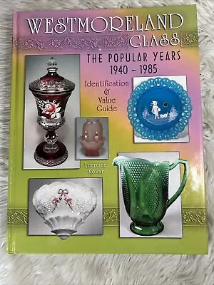 Westmoreland Glass The Popular Years 1940-1985 (Identification  Value - GOOD • $18.40