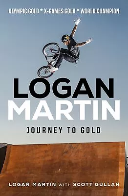 NEW BOOK Logan Martin - Journey To Gold By Martin Logan (2022) • $36.66