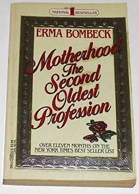 Motherhood: The Second Oldest Profession - Mass Market Paperback - GOOD • $5