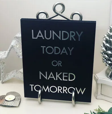 Laundry Today Or Baked Tomorrow Metallic Silver And Black Foil Sign Plaque 30cm • £10