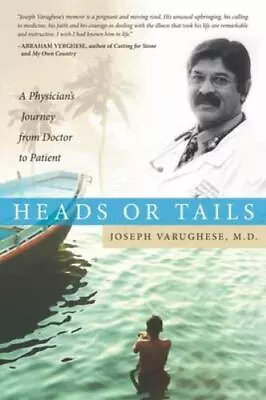 Heads Or Tails : A Physician's Journey From Doctor To Patient By Daniel McNeill • $9.50