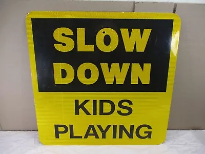 Vintage SLOW DOWN KIDS PLAYING Metal Reflective Street Safety Sign  24  X 24  • $47.99
