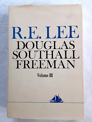 R.E. Lee By Douglas Southall Freeman Vol. III - Hardcover • $29.99