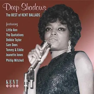 DEEP SHADOWS - THE BEST OF KENT BALLADS - New & Sealed 60s Soul CD (Kent) • £13.99