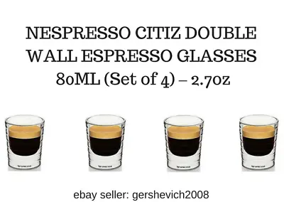 BRAND NEW NESPRESSO CITIZ DOUBLE WALL ESPRESSO GLASSES  80ML (Set Of 4) – 2.7oz  • $66.68