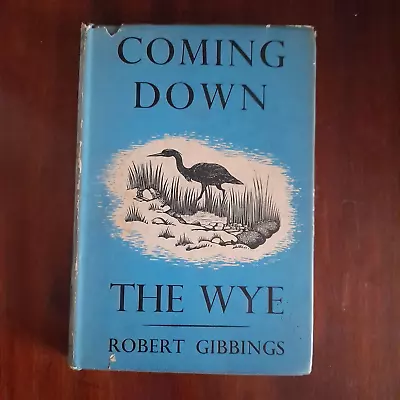 Coming Down The Wye.  Robert Gibbings.  1943 • £8.99
