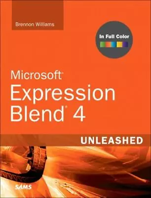 Microsoft Expression Blend 4 Unleashed By Williams Brennon • $10.51