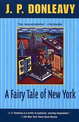 A Fairy Tale Of New York By J.P. Donleavy 9780871132642 | Brand New • £14.99
