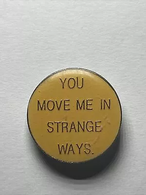 Vintage 70’s 80’s - YOU MOVE ME IN STRANGE - Metal Lapel Hat Pin Sayings Phrases • $10