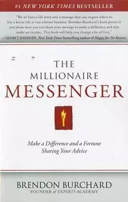 The Millionaire Messenger: Make A Difference And A Fortune Sharing Your Advice • $7.94