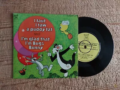 I Taut I Taw A Puddy Tat / I'm Glad That I'm Bugs Bunny 7 : Tweety Pie • £9.99