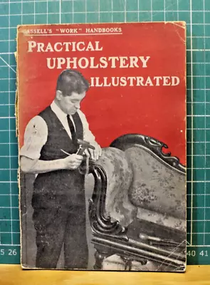 Practical Upholstery Illustrated  -  C.S. Taylor  -  1st Edition  1925 • £12