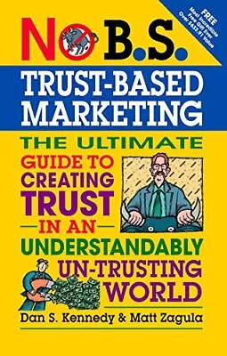 No B.S. Trust Based Marketing: The Ultimate... Kennedy • £9.99