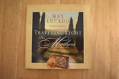 Max Lucado's Traveling Light For Mothers - GREAT Condition • $4