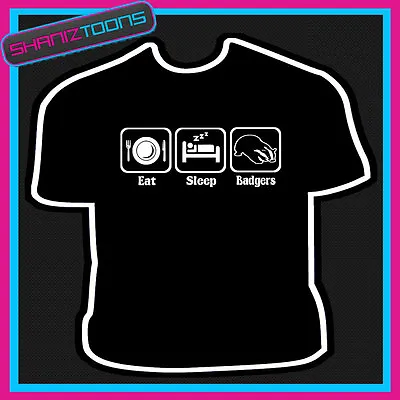 Eat Sleep Badger Love Badgers  Tshirt • £9.49