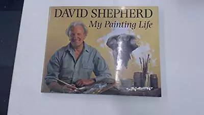 My Painting Life By Shepherd David Hardback Book The Cheap Fast Free Post • £8.99