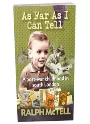 As Far As I Can Tell: A Post-war Childhood In South London-Ralph • £13.12