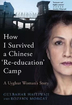 How I Survived A Chinese 'Re-education' Camp: A Uyghur Woman's Story • $43.87