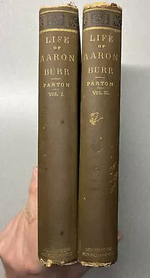 The Life And Times Of Aaron Burr By James Parton      2 Volumes/1890 • $45