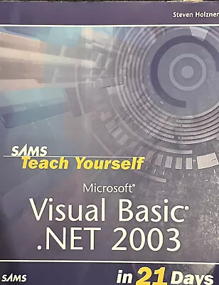 Sams Teach Yourself Microsoft Visual Basic NET 2003 In 21 Days • $15