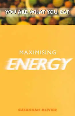 Olivier Suzannah : Maximising Energy: You Are What You Eat Fast And FREE P & P • £2.22