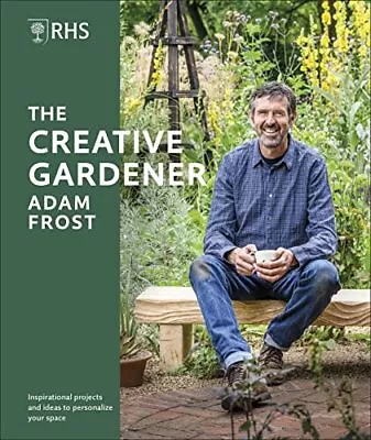 RHS The Creative Gardener: Inspiration ... Frost Adam • £8.99