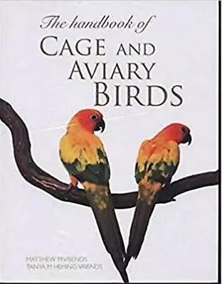 The Handbook Of Cage And Aviary Birds By Tanya M Heming-Vriends Book The Cheap • £2.49