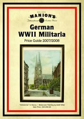 Manion's German WWII Militaria Price Guide 2007/2008 • $9.95