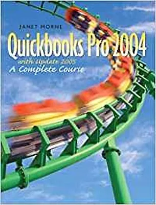QuickBooks Pro 2004 With Update '05 By Horne Janet Janet Horne • £10.76