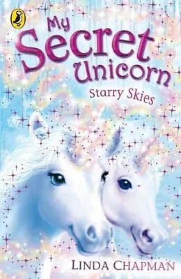 My Secret Unicorn: Starry Skies By Chapman Linda Paperback Book The Cheap Fast • £25.99