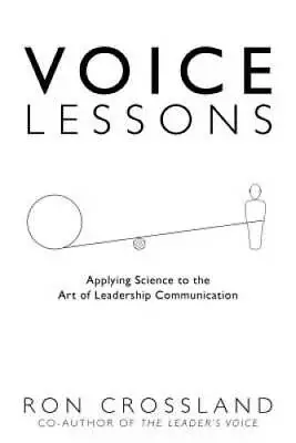 Voice Lessons: Applying Science To The Art Of Leadership C - VERY GOOD • $4.57