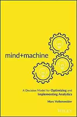 Mind+Machine: A Decision Model For - Hardcover By Vollenweider Marc - Good • $7.01