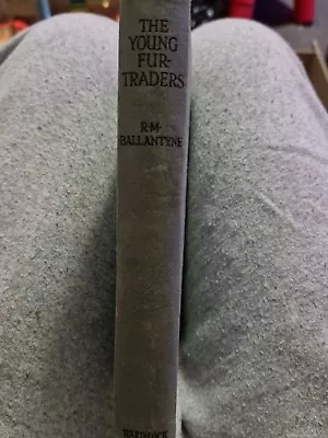 The Young Fur Traders By R.M. Ballantyne - Vintage 1950s Acceptable  Bargain  • £3