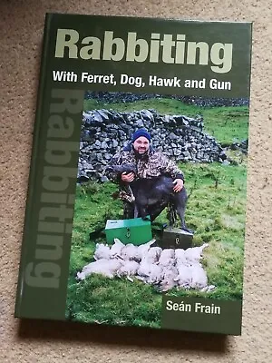 Rabbiting With Ferret Dog Hawk And Gun - Sean Frain • £7.49